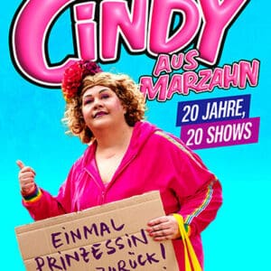 CINDY AUS MARZAHN EINMAL PRINZESSIN UND ZURÜCK! 20 JAHRE, 20 SHOWS – Tournee 2024 Leipzig Haus Auensee  13.05.2025 20:00 Uhr