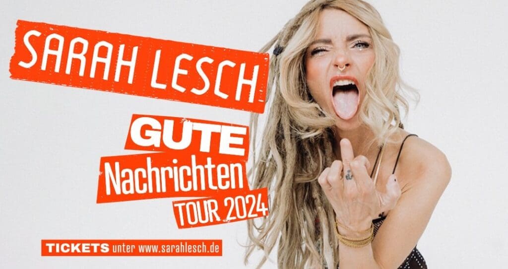 Arena Ticket | Sarah Lesch – GUTE NACHRICHTEN Tour Leipzig Anker 04.05.2024 20:00 Uhr | 2024 05 04 Sarah Lesch