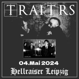 Arena Ticket | Traitrs + Golden Apes - "Horses in the Abattoir" Tour 2024 Leipzig Hellraiser 04.05.2024 20:00 Uhr | 2024 05 04 Traitrs