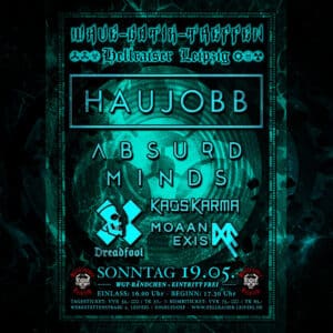 Arena Ticket | Haujobb + Absurd Minds + Dreadfool + Kaos Karma + Moaan Exis Leipzig Hellraiser 19.05.2024 17:30 Uhr | 2024 05 19 Haujobb