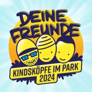 DEINE FREUNDE - Kindsköpfe im Park 2024 Leipzig Parkbühne 23.08.2024 17:30 Uhr