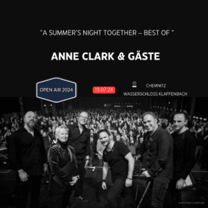 Anne Clark - Tour 2024 Chemnitz Wasserschloss Klaffenbach 19.07.2024 20:30 Uhr