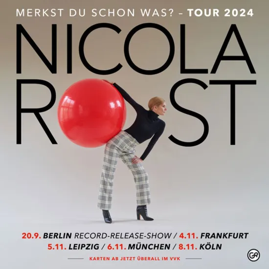 Arena Ticket | Nicola Rost - Merkst du schon was? - Tour 2024 Täubchenthal Leipzig 05.11.2024 20:00 Uhr | 2024 11 05 Nicola Rost