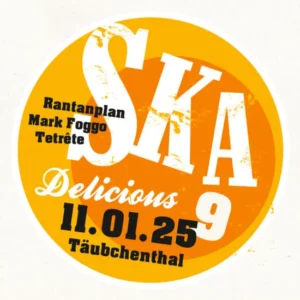 Arena Ticket | Ska Delicious 9: Rantanplan, Mark Foggo, Tetrete Täubchenthal Leipzig 11.01.2025 20:00 Uhr | 2025 01 11 ska delicious 9