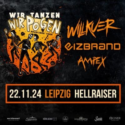 Arena Ticket | WILLKUER – EIZBRAND – AMPEX - WIR TANZEN WIR POGEN Tour 2024 - Leipzig Hellraiser 22.11.2024 18:00 Uhr | 2024 11 22 Willkuer