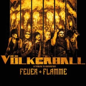 VÖLKERBALL - A TRIBUTE TO RAMMSTEIN "Feuer + Flamme" - Tour - Leipzig Haus Auensee 23.05.2025 20:00 Uhr