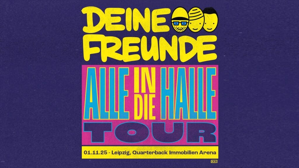 Arena Ticket | Deine Freunde - Alle In Die Halle Tour Leipzig QUARTERBACK Immobilien ARENA 01.11.2025 17:30 Uhr | 2025 11 01 Deine Freunde