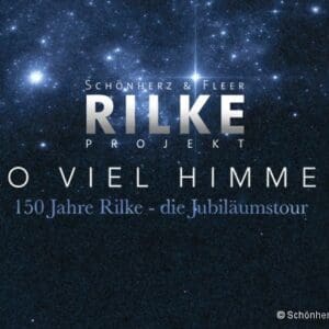 Rilke-Projekt "so viel Himmel" Leipzig Haus Auensee 23.10.2025 20:00 Uhr