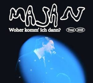 Arena Ticket | MAJAN - Woher komm’ ich dann? Tour 2025 Leipzig Felsenkeller 22.11.2025 19:30 Uhr | 2025 11 27 Majan