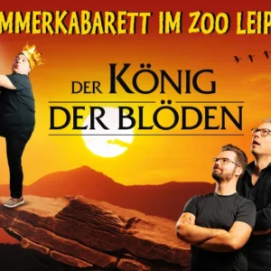 Der König der Blöden - Sommerkabarett im Zoo Leipzig - Zoo Leipzig Gondwanaland 16.07.2025 20:30 Uhr