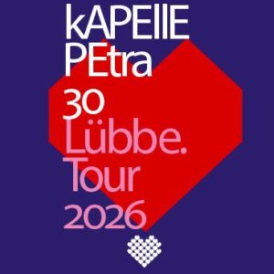 kAPELLE PETRA - 30 Jahre Lübbe Tour 2025/2026 Täubchenthal Leipzig 27.11.2026 20:00 Uhr