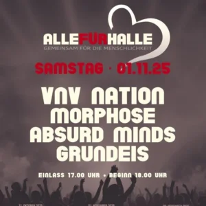 Alle für Halle - VNV NATION - Morphose - Absurd Minds - Grundeis - Halle Capitol -  01.11.2025 18:00 Uhr