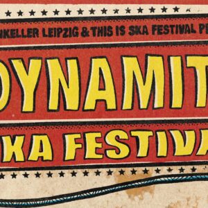 DYNAMITE SKA FESTIVAL 2025 Leipzig Felsenkeller 08.11.2025 17:30 Uhr