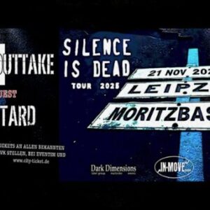 Intent:Outtake   –  „SILENCE IS DEAD “ Tour 2025 Moritzbastei 21.11.2025 20:00 Uhr