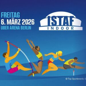 ISTAF INDOOR Berlin 2026 - Uber Arena Berlin 06.03.2026 16:30 Uhr