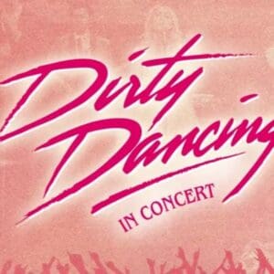 Arena Ticket | Dirty Dancing in Concert - Tour 2026 Chemnitz Stadthalle 23.04.2026 19:30 Uhr | 2026 04 23 Dirty Dancing 1x1 20250918121524