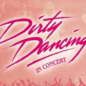 Arena Ticket | Dirty Dancing in Concert - Tour 2026 Erfurt Messehalle Erfurt 24.04.2026 19:30 Uhr | 2026 04 24 Dirty Dancing 1x1 20260217094322