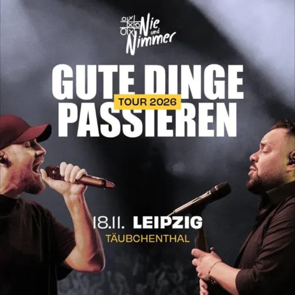 NIE UND NIMMER - Gute Dinge passieren Tour 2026 - Täubchenthal Leipzig 18.11.2026 20:00 Uhr 10 Arena Ticket | NIE UND NIMMER - Gute Dinge passieren Tour 2026 - Täubchenthal Leipzig 18.11.2026 20:00 Uhr | 2026 11 18 Nie und nimmer 1x1 20260130130423