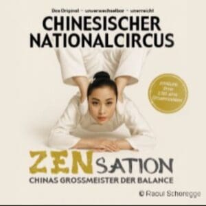 Chinesischer Nationalcircus Zirkus - ZENsation - Chinas Grossmeister der Balance Großer Saal Gewandhaus Leipzig 11.04.2027 19:00 Uhr