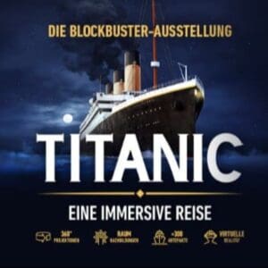 Titanic: Eine Immersive Reise | Leipzig | Zeitfenstertickets  05.02.2026 - 03.05.202 10.00 - 18.00 Uhr