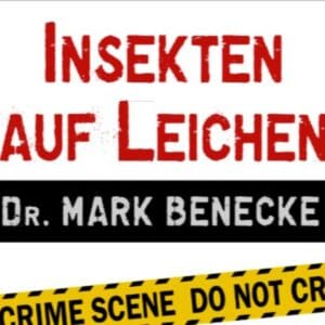 Dr. Mark Benecke - Insekten auf Leichen LEIPZIG | KONGRESSHALLE am Zoo Leipzig 07.01.2027 19:30 Uhr