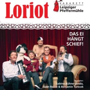 Loriot Spezial „DAS EI HÄNGT SCHIEF!“ - Leipziger Pfeffermühle Kabarett Leipzig 30.05.2026 20:00 Uhr