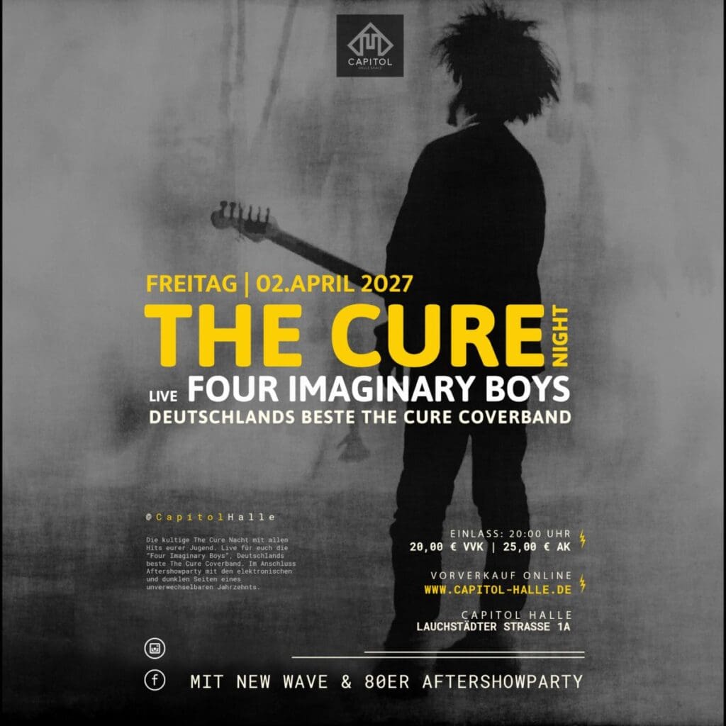THE CURE NIGHT – Live: Four Imaginary Boys - Halle - Capitol - 02.04.2027 21:00 Uhr 12 Arena Ticket | THE CURE NIGHT – Live: Four Imaginary Boys - Halle - Capitol - 02.04.2027 21:00 Uhr | 2027 04 02 The Cure night scaled 1x1 20260828131944